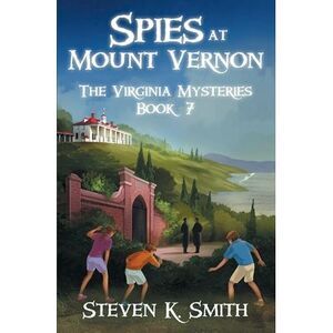 Spies at Mount Vernon -- Steven K. Smith